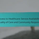 Access to Healthcare: Service Availability, Quality of Care and Community Response