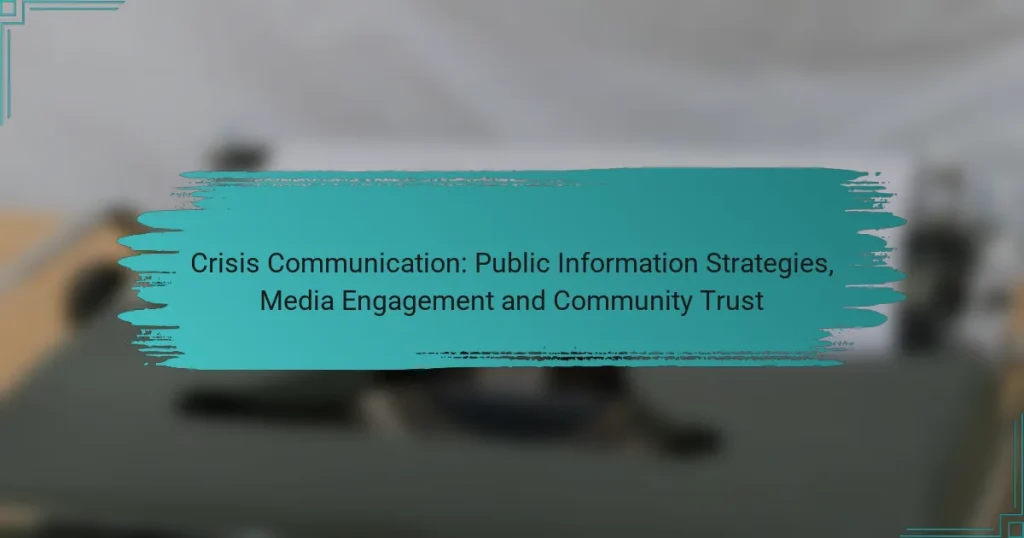 Crisis Communication: Public Information Strategies, Media Engagement and Community Trust