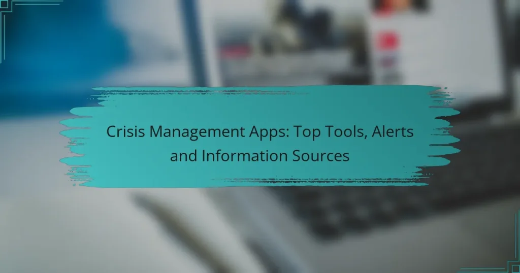 Crisis Management Apps: Top Tools, Alerts and Information Sources