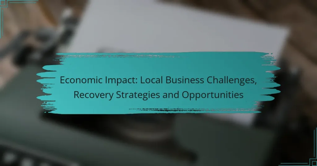 Economic Impact: Local Business Challenges, Recovery Strategies and Opportunities