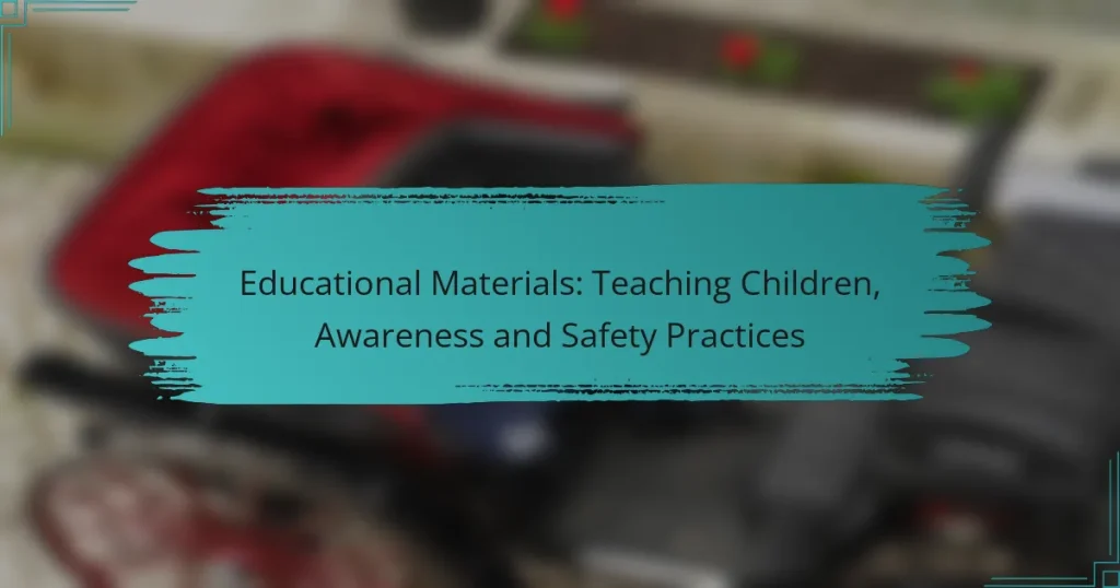 Educational Materials: Teaching Children, Awareness and Safety Practices