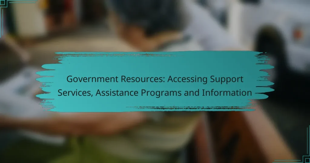 Government Resources: Accessing Support Services, Assistance Programs and Information