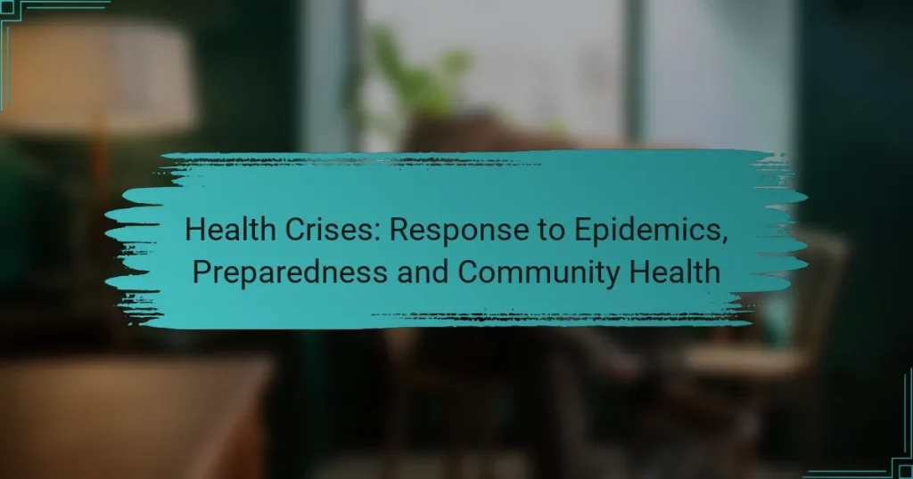 Health Crises: Response to Epidemics, Preparedness and Community Health