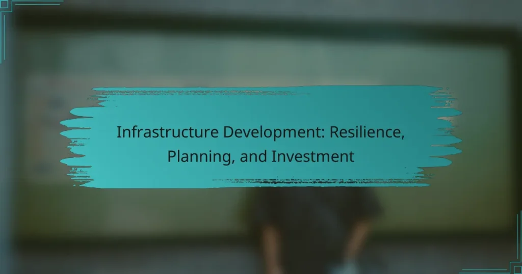 Infrastructure Development: Resilience, Planning, and Investment