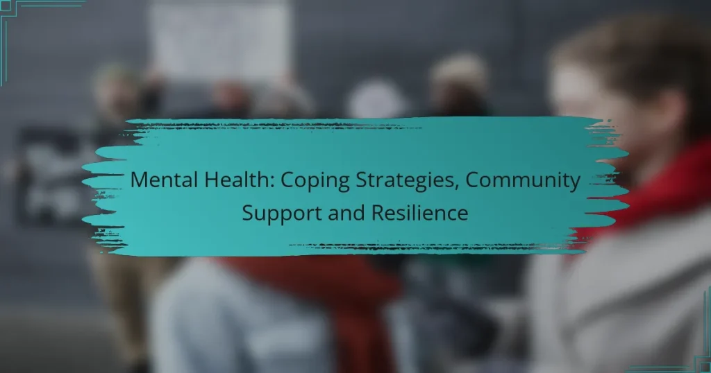 Mental Health: Coping Strategies, Community Support and Resilience