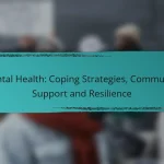 Mental Health: Coping Strategies, Community Support and Resilience