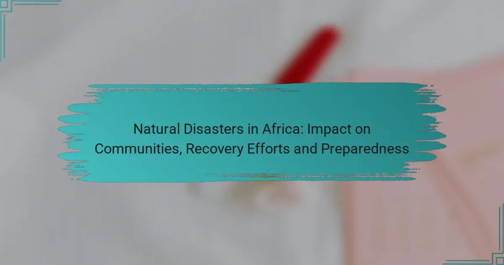 Natural Disasters in Africa: Impact on Communities, Recovery Efforts and Preparedness