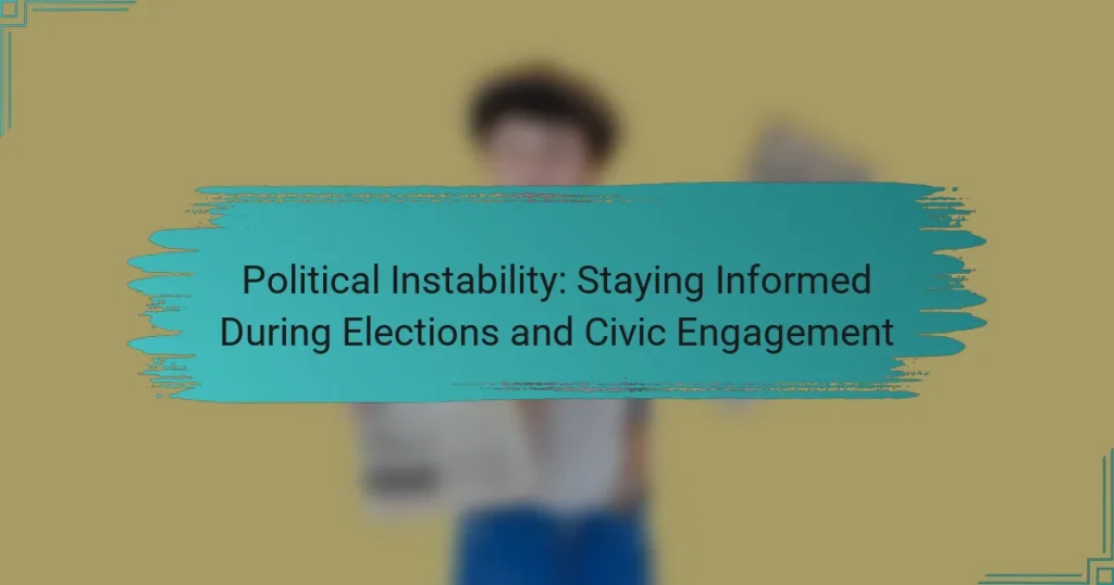Political Instability: Staying Informed During Elections and Civic Engagement