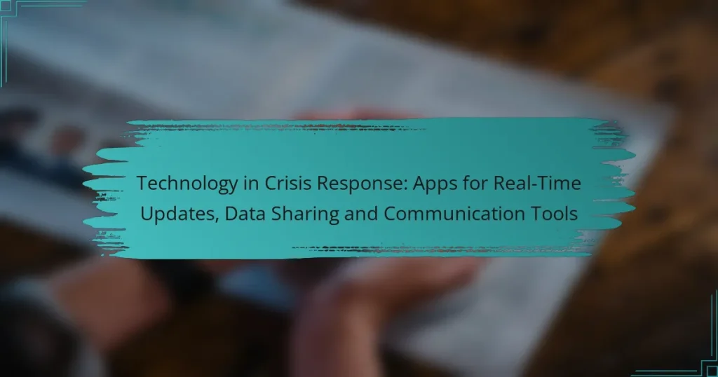 Technology in Crisis Response: Apps for Real-Time Updates, Data Sharing and Communication Tools