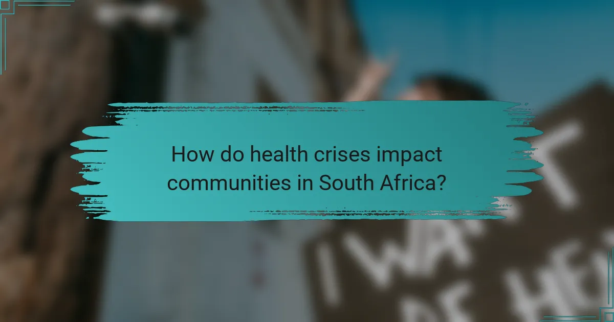 How do health crises impact communities in South Africa?