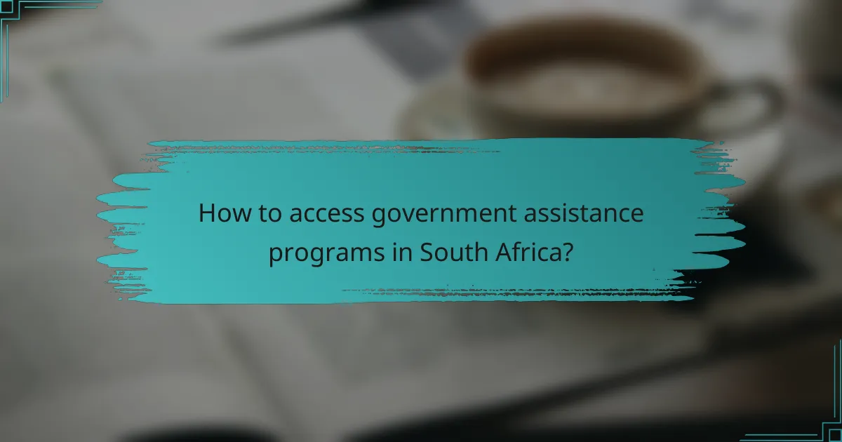 How to access government assistance programs in South Africa?