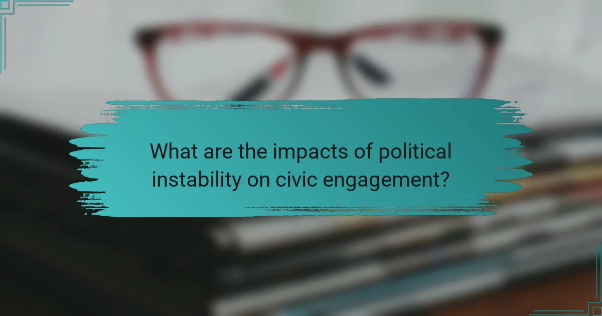 What are the impacts of political instability on civic engagement?
